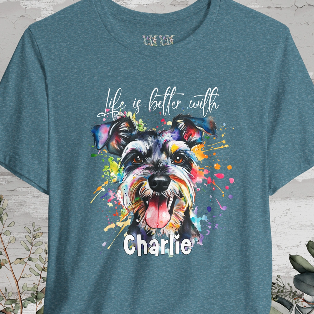 Schnauzer 'Life is better with' -  Personalized T shirt