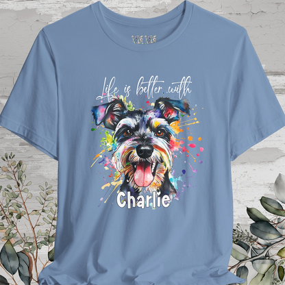 Schnauzer 'Life is better with' -  Personalized T shirt