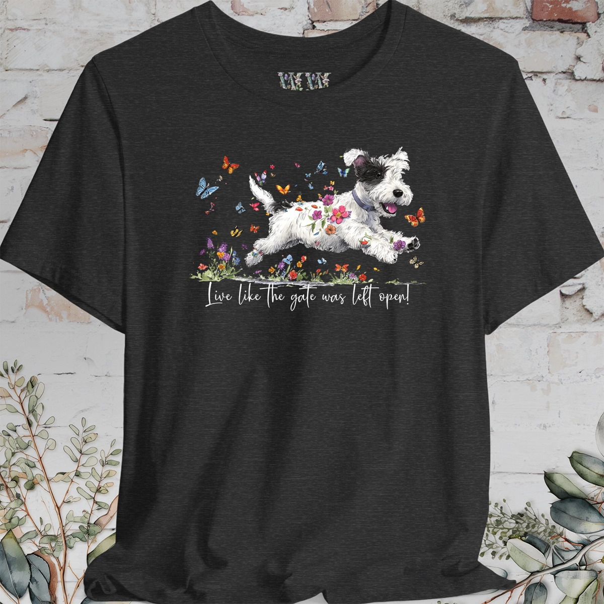 Sealyham Terrier  "Live like the gate was left open" Unisex T shirt