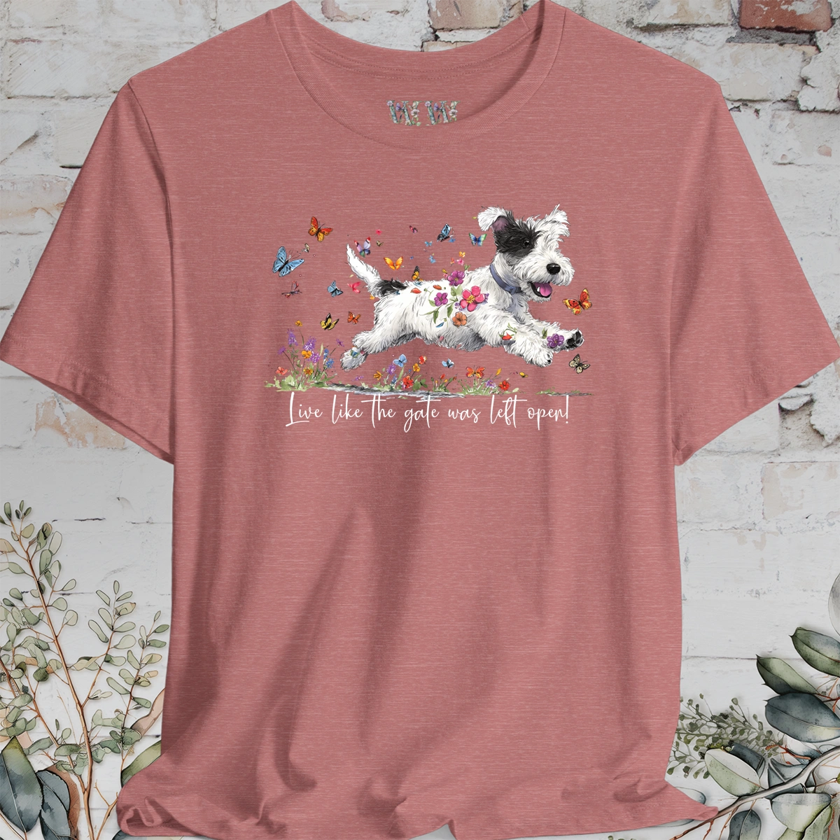 Sealyham Terrier  "Live like the gate was left open" Unisex T shirt