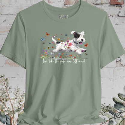 Sealyham Terrier  "Live like the gate was left open" Unisex T shirt