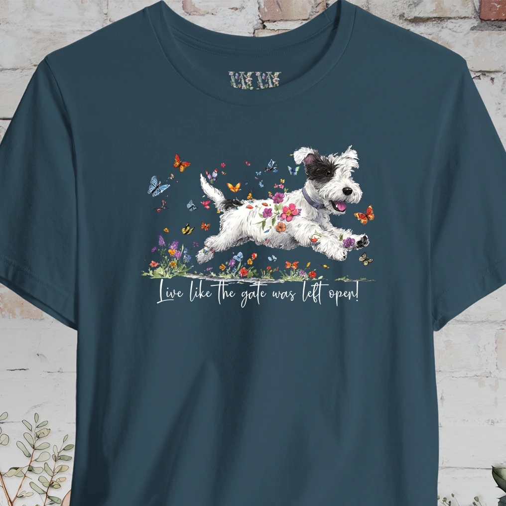 Sealyham Terrier  "Live like the gate was left open" Unisex T shirt
