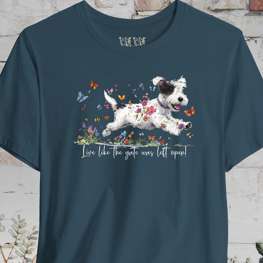 Sealyham Terrier  "Live like the gate was left open" Unisex T shirt