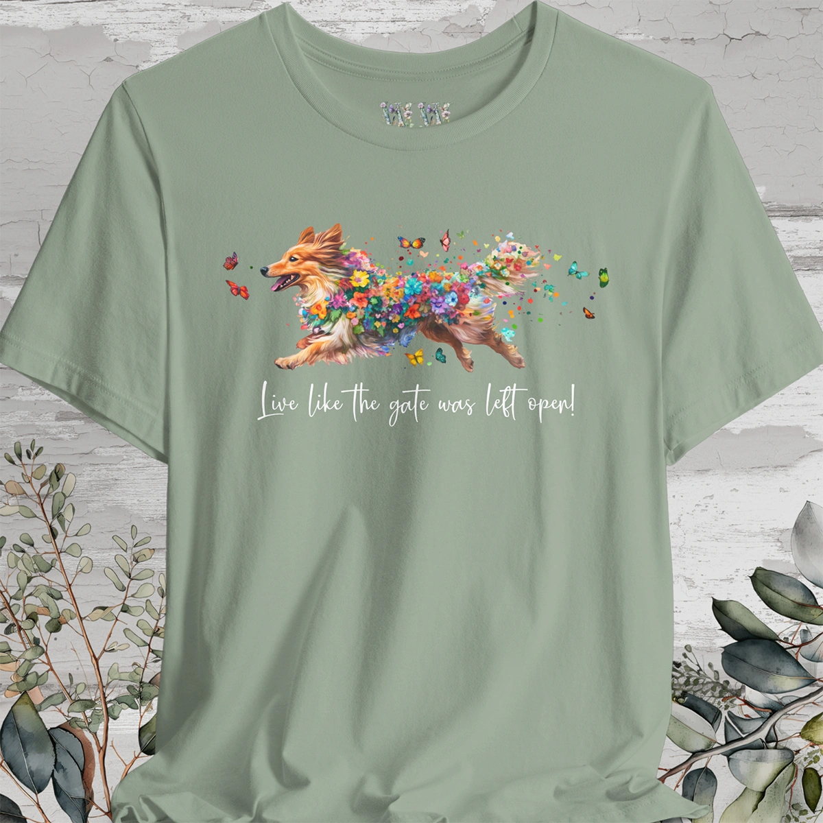 Shetland Sheep Dog  "Live like the gate was left open" Unisex T shirt