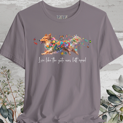 Shetland Sheep Dog  "Live like the gate was left open" Unisex T shirt