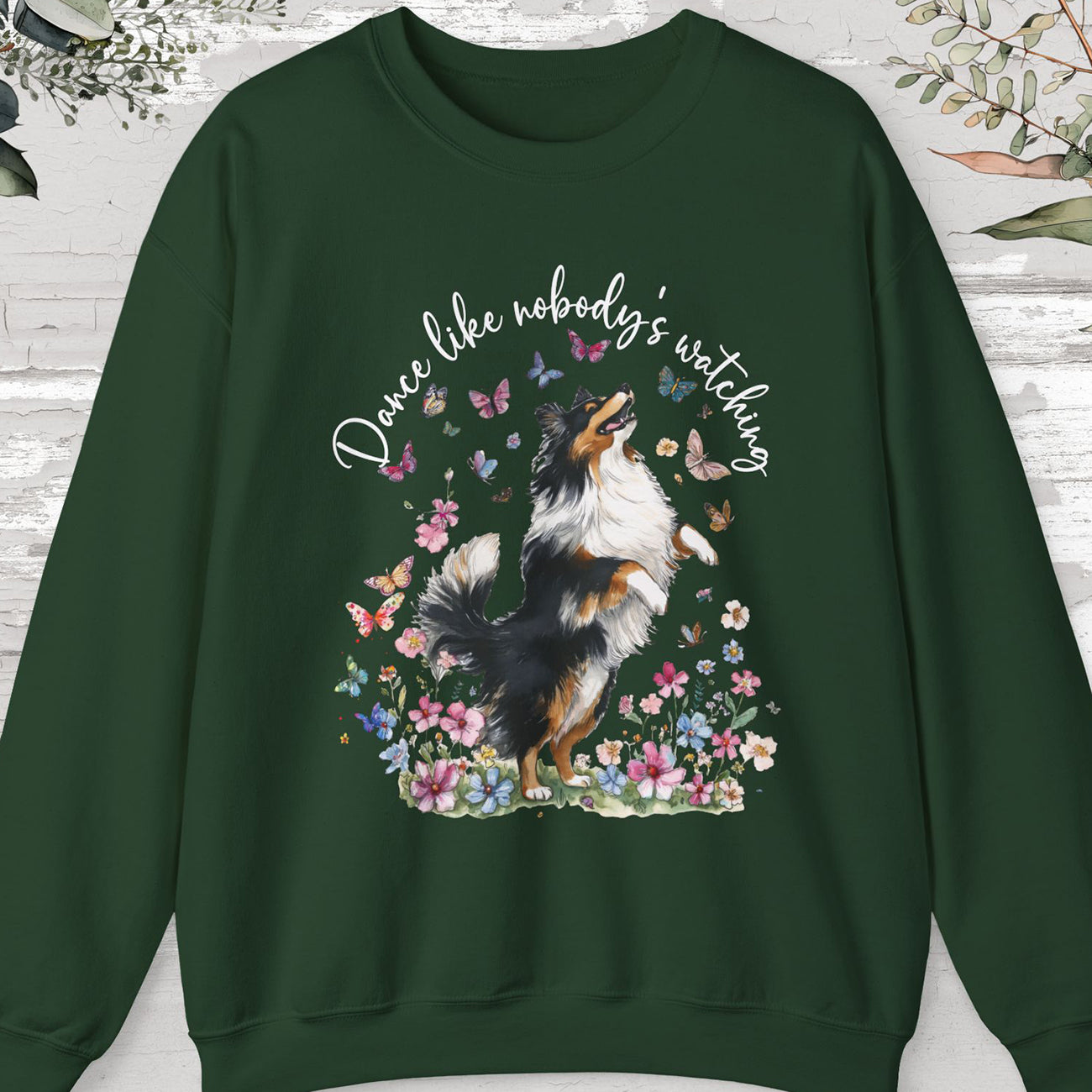 Shetland Sheepdog Dance like nobody's watching, unisex Sweatshirt