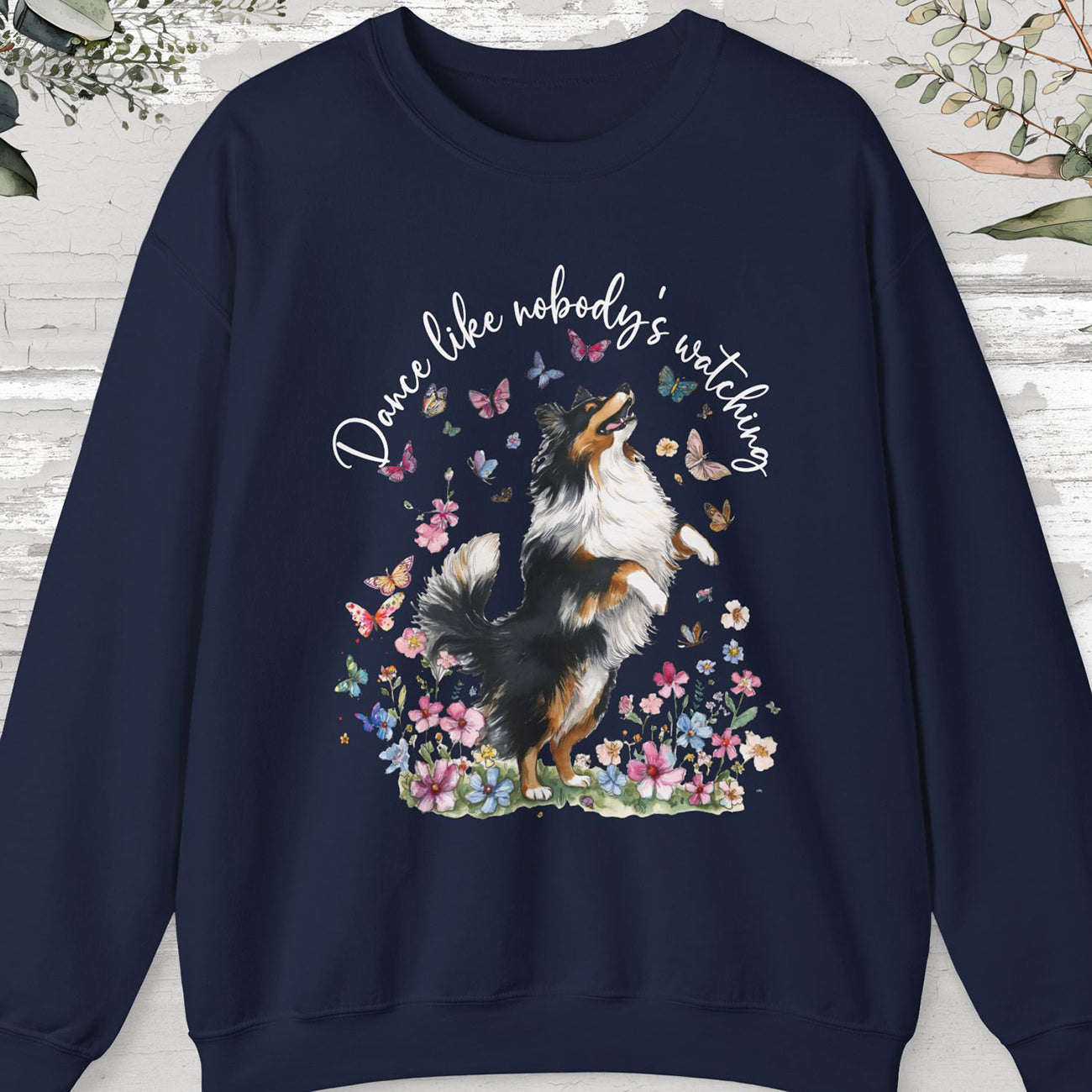 Shetland Sheepdog Dance like nobody's watching, unisex Sweatshirt