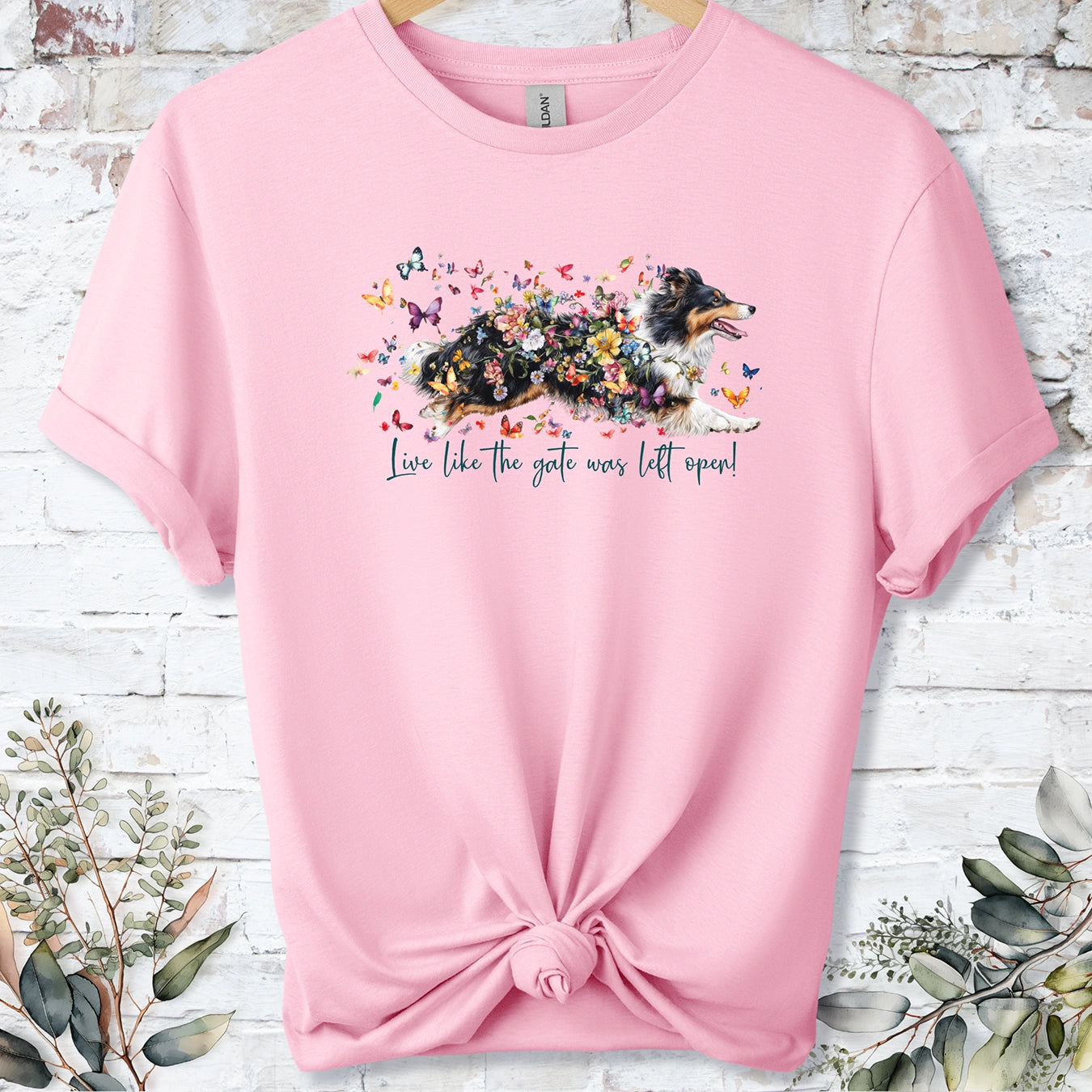 Shetland Sheepdog #2 "Live like the gate was left open" unisex T shirt