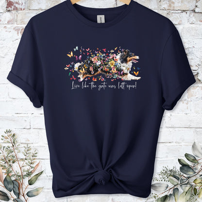 Shetland Sheepdog #2 "Live like the gate was left open" unisex T shirt