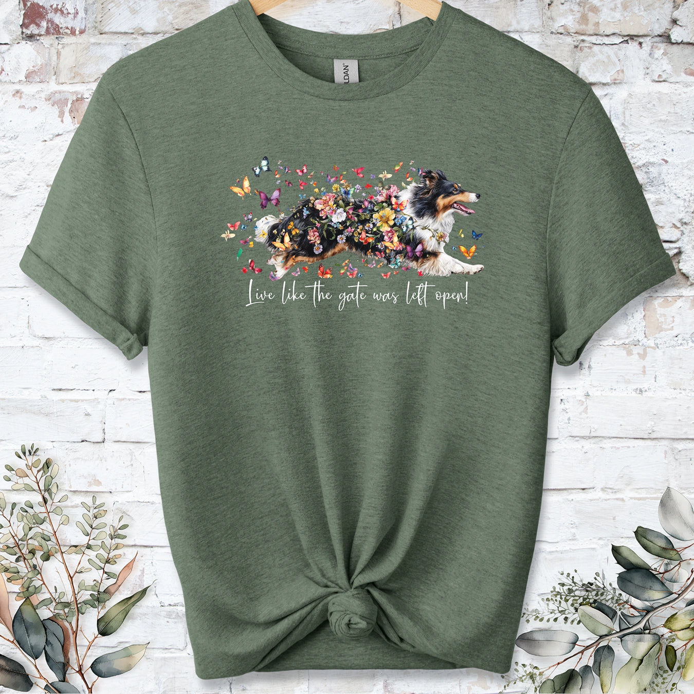 Shetland Sheepdog #2 "Live like the gate was left open" unisex T shirt