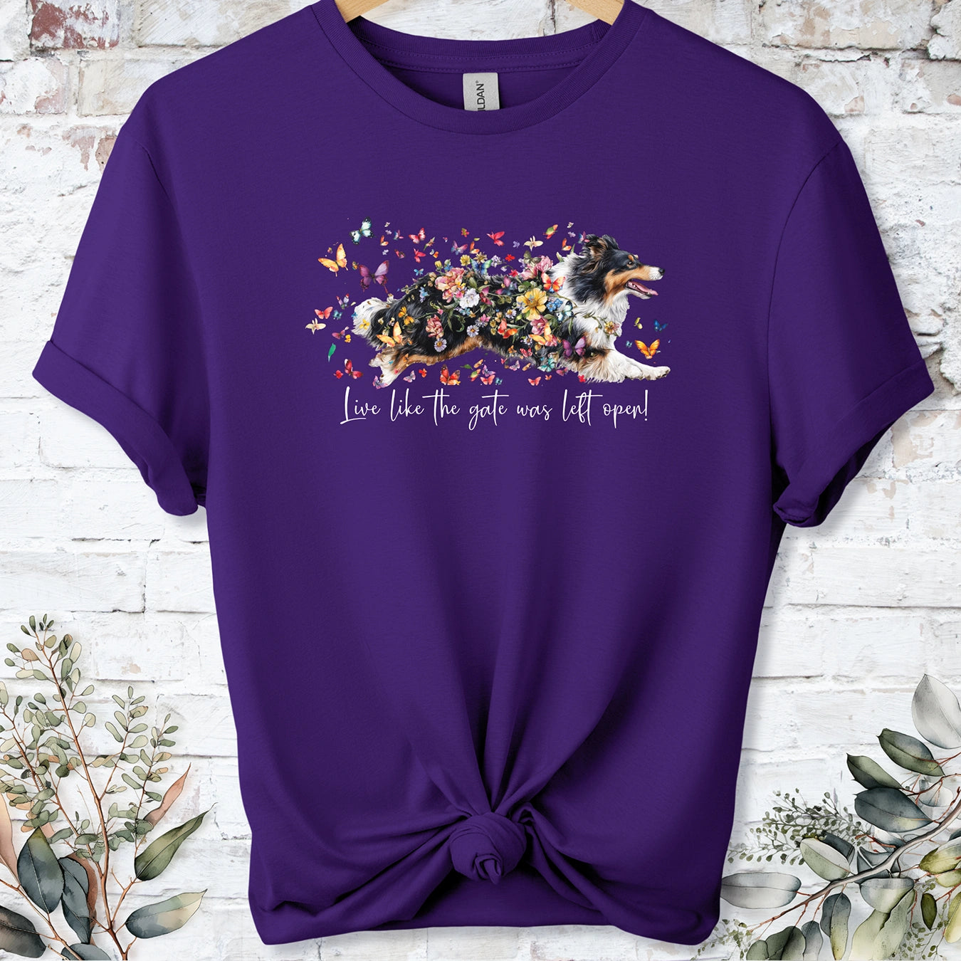 Shetland Sheepdog #2 "Live like the gate was left open" unisex T shirt
