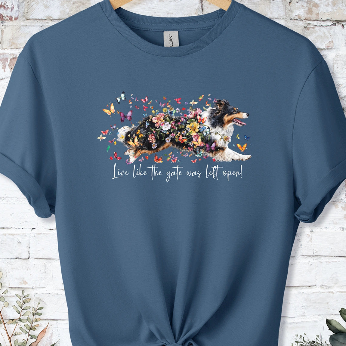 Shetland Sheepdog #2 "Live like the gate was left open" unisex T shirt