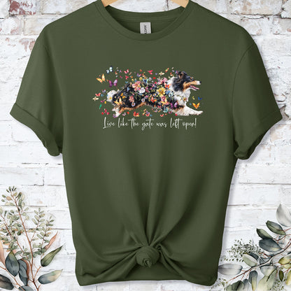 Shetland Sheepdog #2 "Live like the gate was left open" unisex T shirt