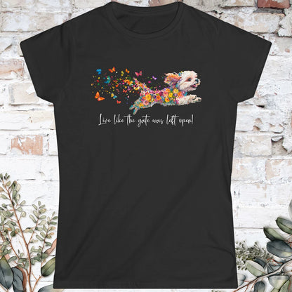 Shih Tzu, Live like the gate was left open. Women's Softstyle Tee
