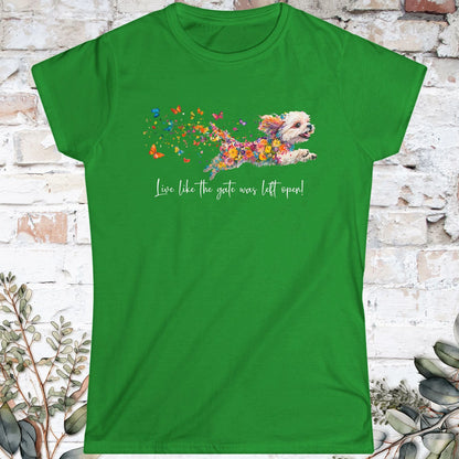 Shih Tzu, Live like the gate was left open. Women's Softstyle Tee