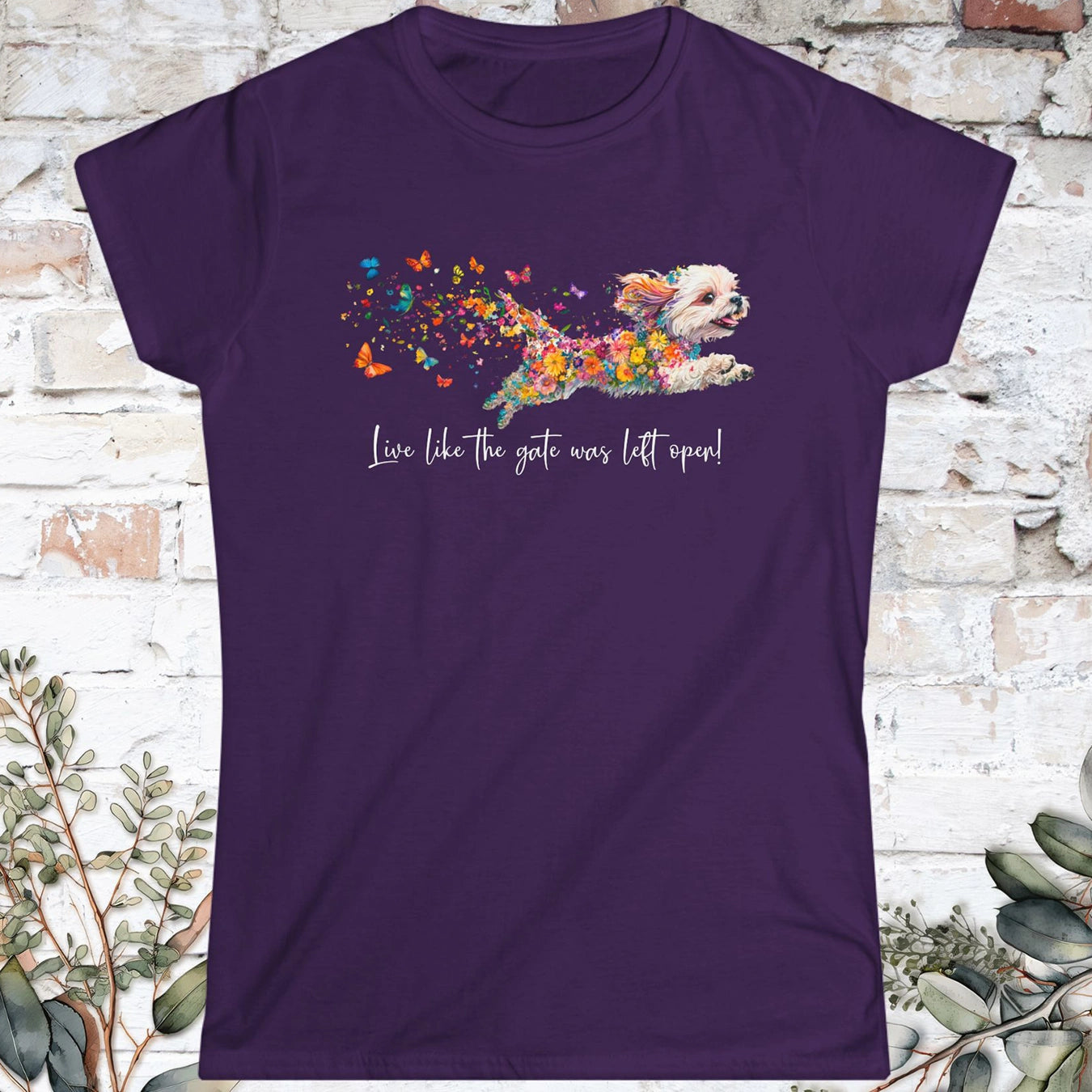 Shih Tzu, Live like the gate was left open. Women's Softstyle Tee