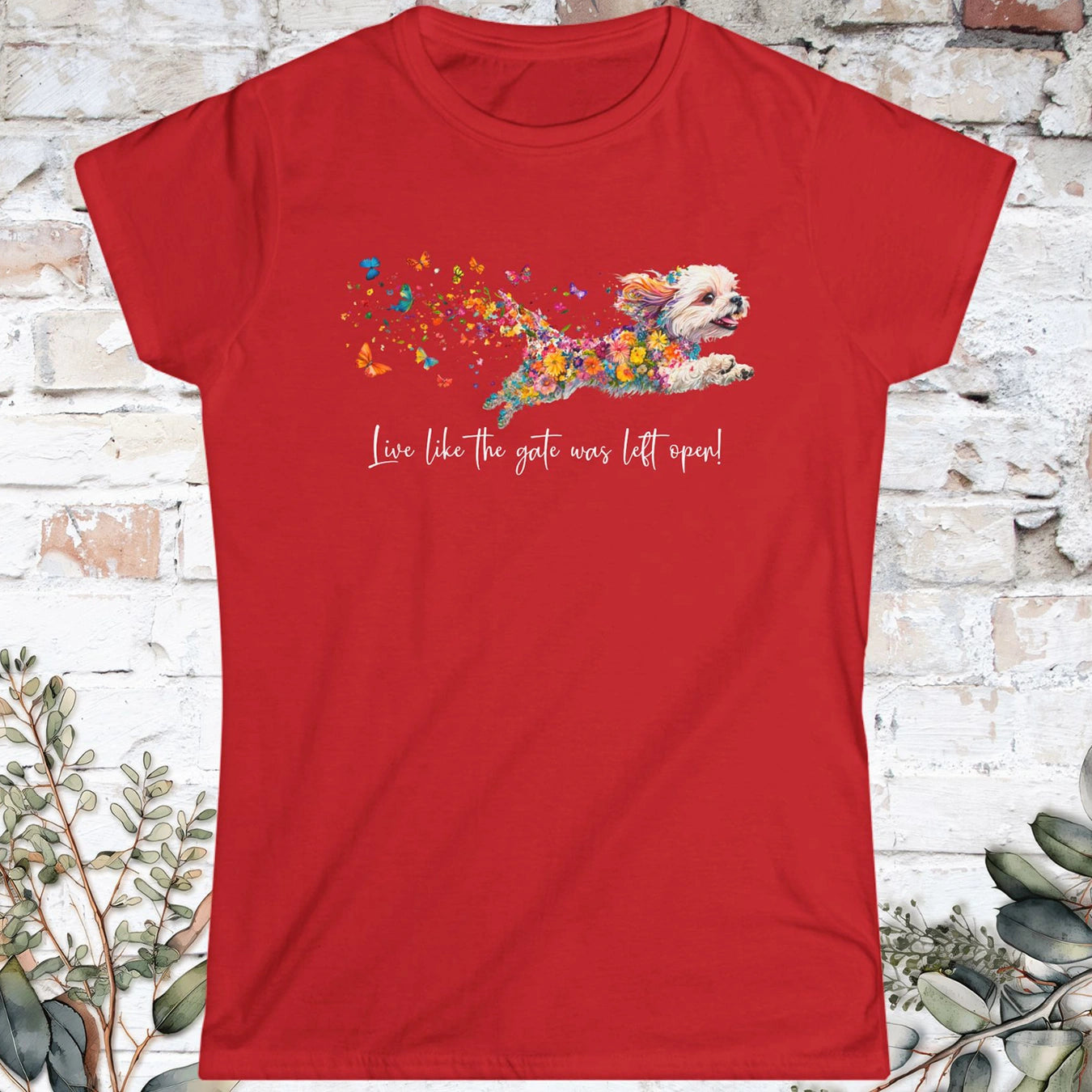 Shih Tzu, Live like the gate was left open. Women's Softstyle Tee