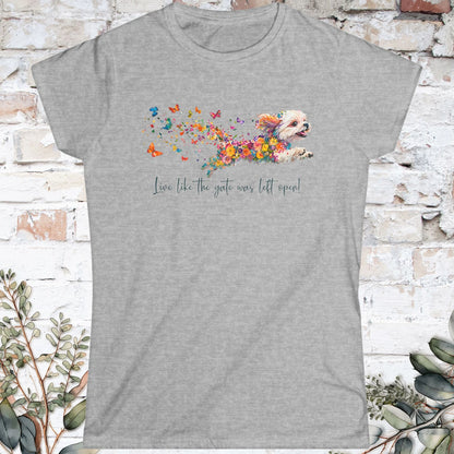 Shih Tzu, Live like the gate was left open. Women's Softstyle Tee