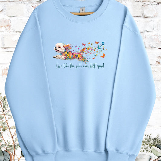Shih Tzu #1 Live like the gate was left open, Sweatshirt