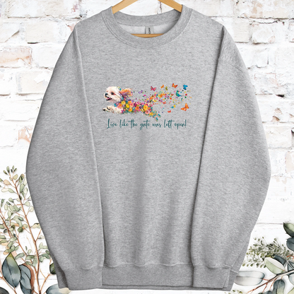 Shih Tzu #1 Live like the gate was left open, Sweatshirt