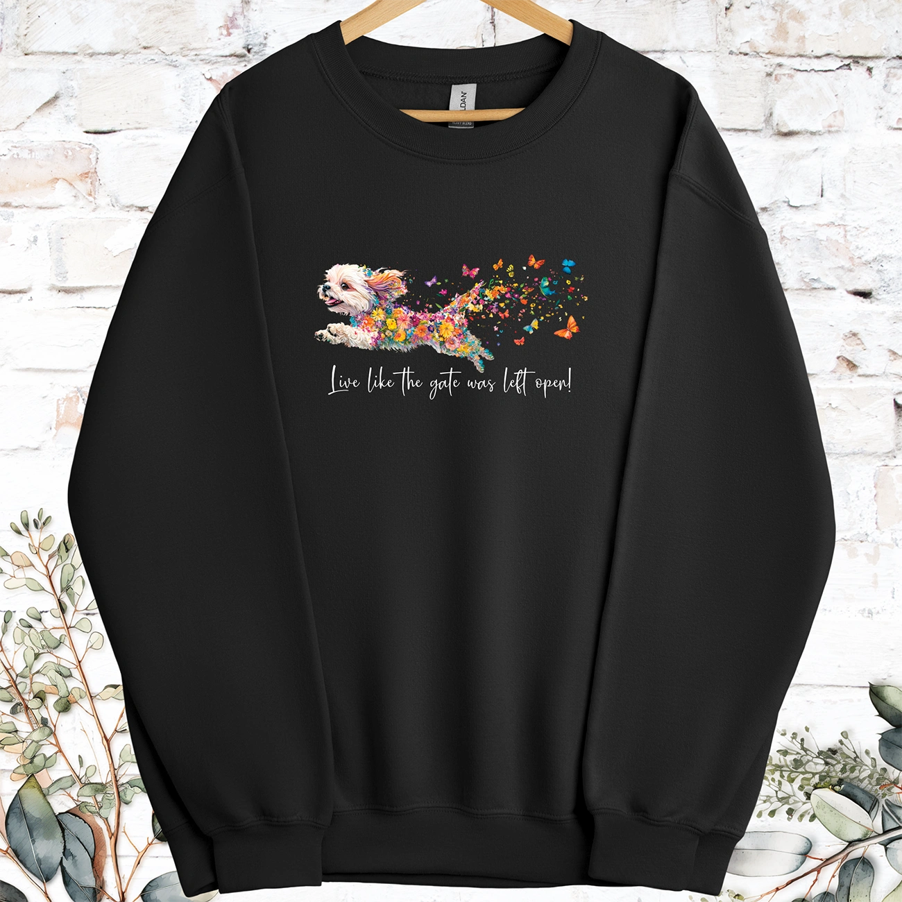 Shih Tzu #1 Live like the gate was left open, Sweatshirt