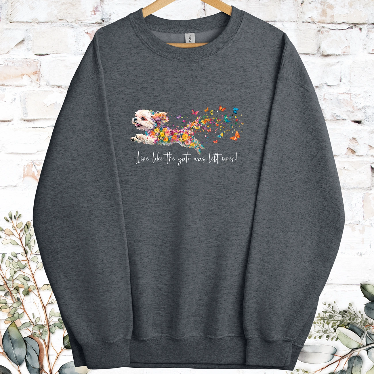 Shih Tzu #1 Live like the gate was left open, Sweatshirt