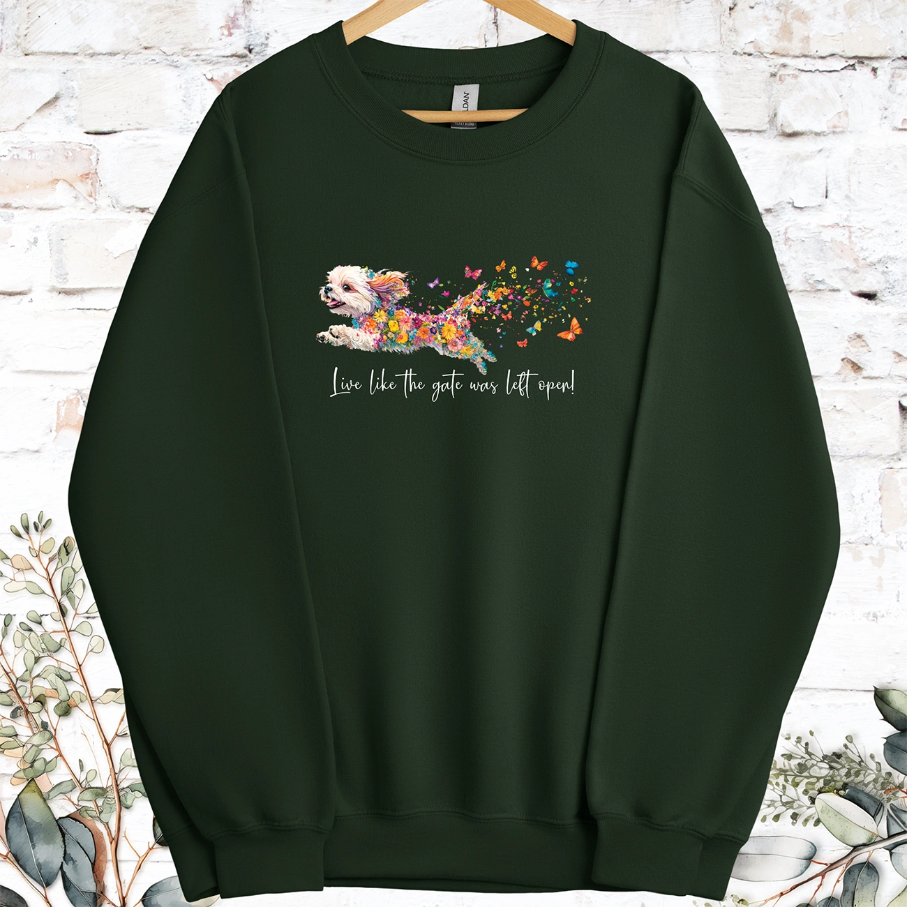 Shih Tzu #1 Live like the gate was left open, Sweatshirt