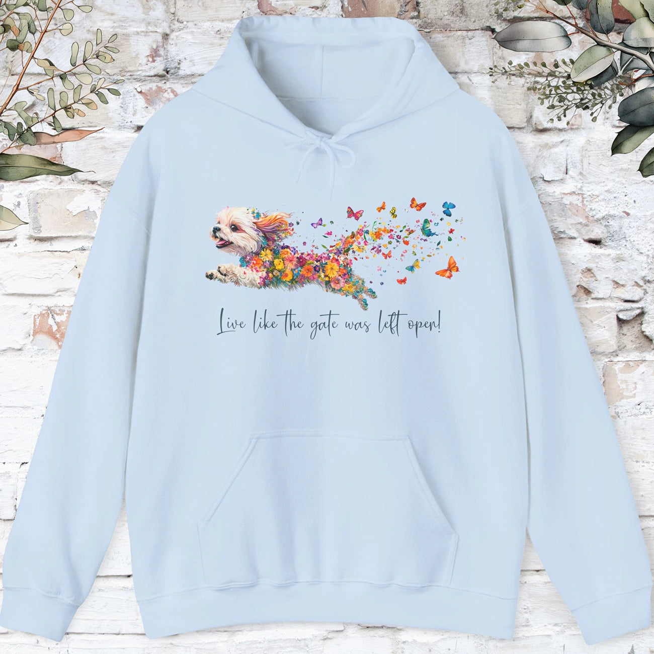 Shih Tzu #1 Live like the gate was left open, Unisex Hooded Sweatshirt