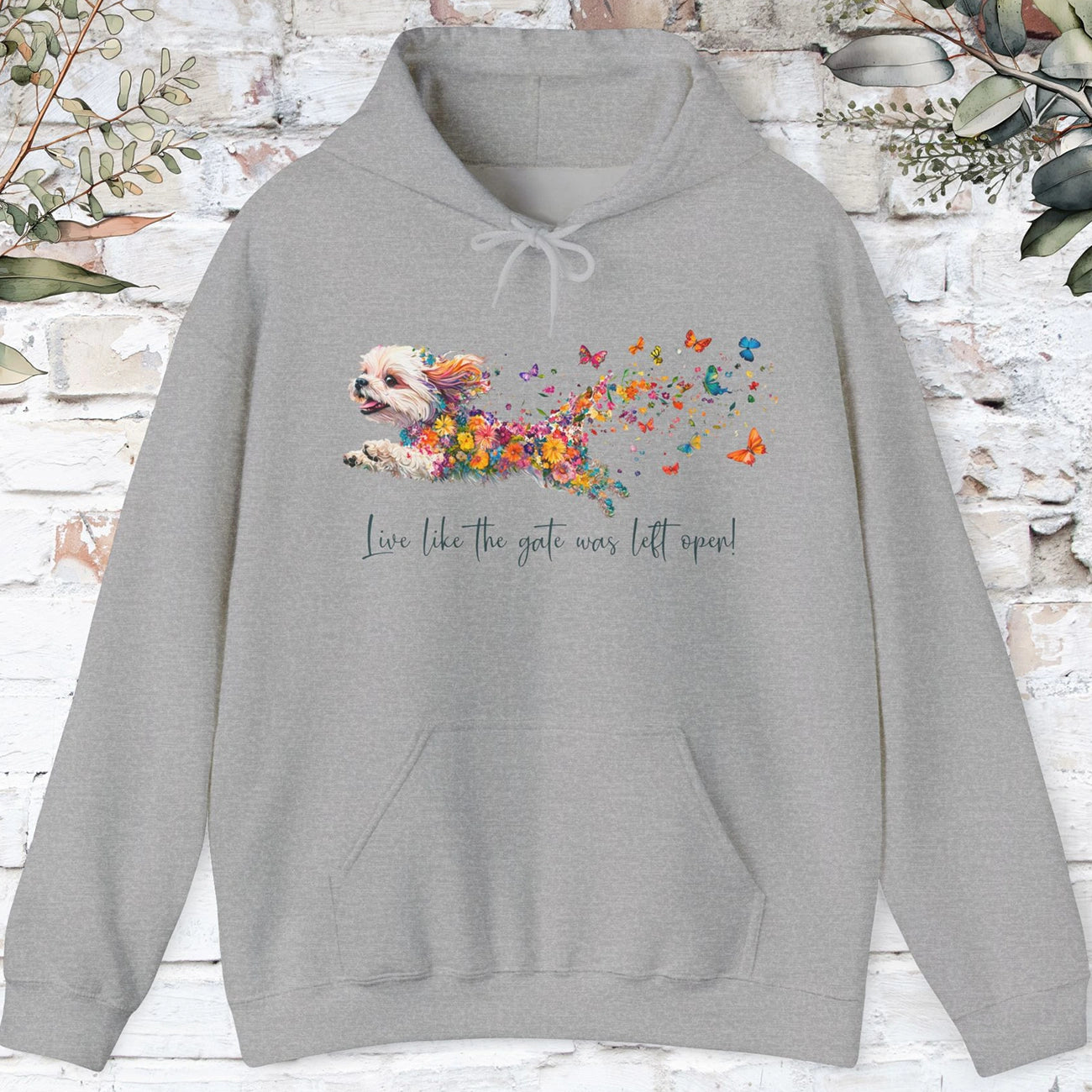 Shih Tzu #1 Live like the gate was left open, Unisex Hooded Sweatshirt