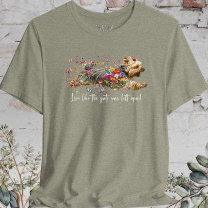 Silky Terrier "Live like the gate was left open" Unisex T shirt
