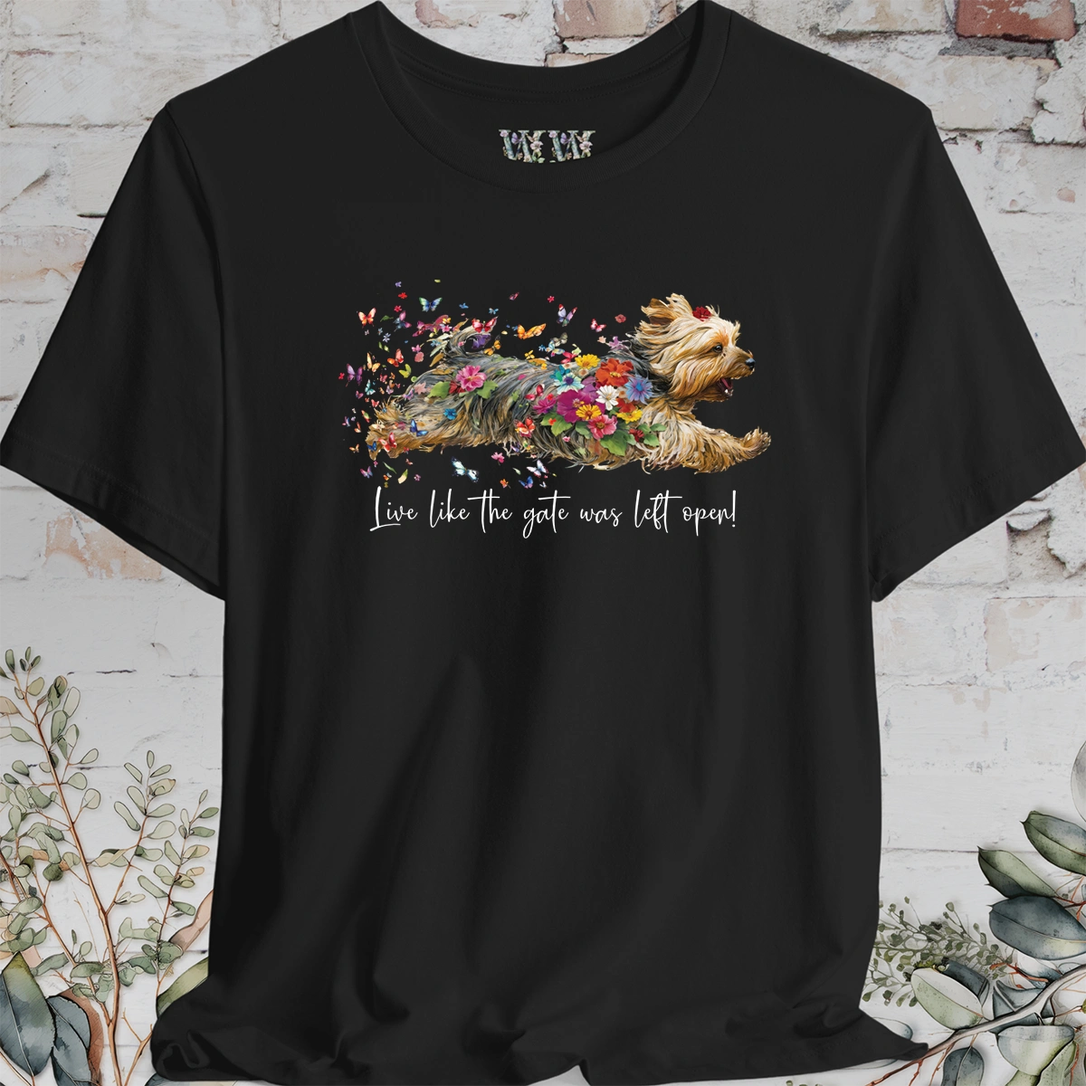 Silky Terrier "Live like the gate was left open" Unisex T shirt
