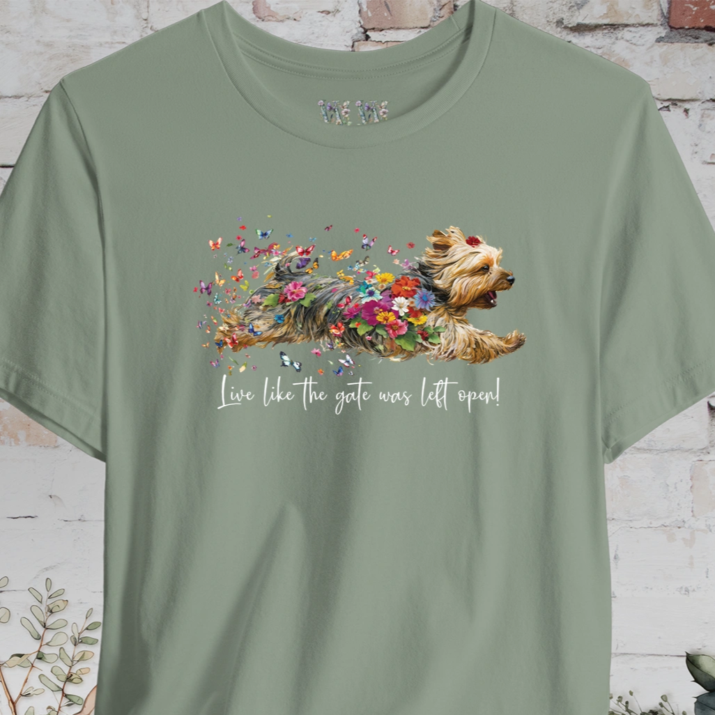 Silky Terrier "Live like the gate was left open" Unisex T shirt
