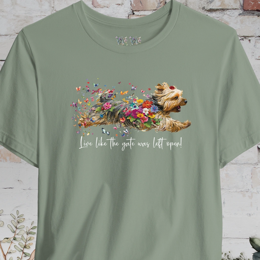 Silky Terrier "Live like the gate was left open" Unisex T shirt