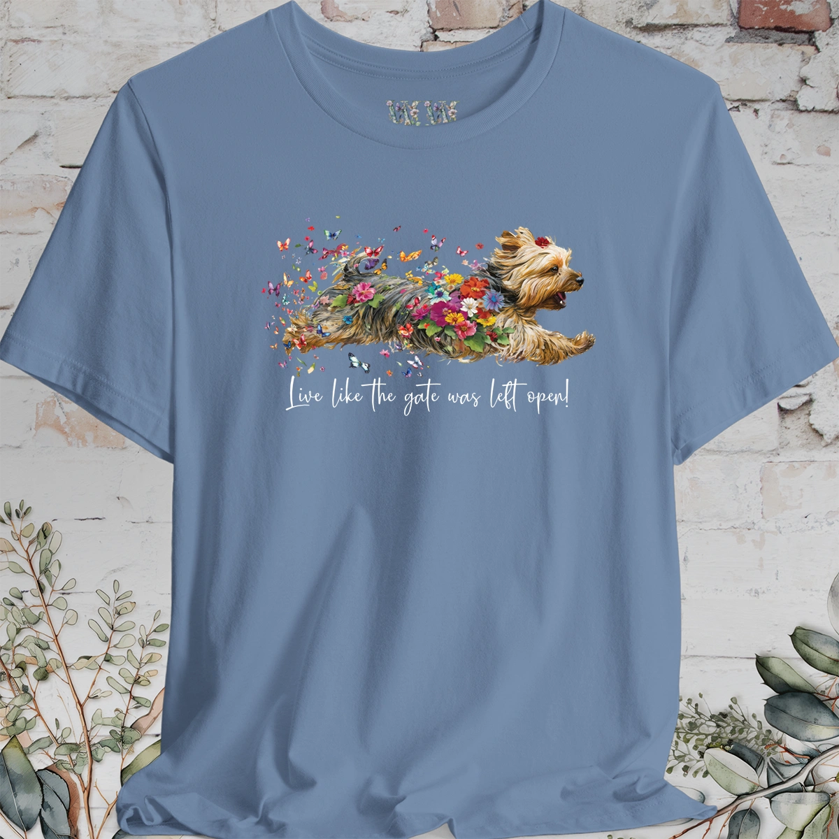 Silky Terrier "Live like the gate was left open" Unisex T shirt