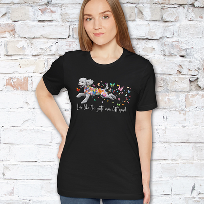 Silver Poodle  "Live like the gate was left open" Unisex T shirt