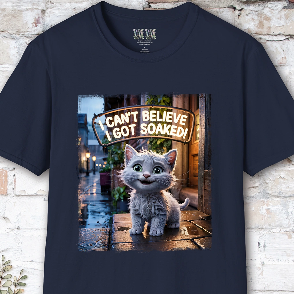 I Can't Believer I Got Soaked, Kitten, unisex T shirt