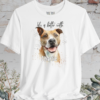 Staffordshire Terrier 'Life is better with'  Personalized T shirt
