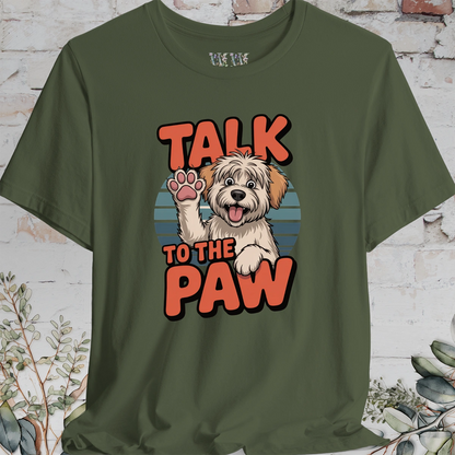 Talk to the Paw #2 Unisex T shirt