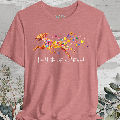 Vizsla "Live like the gate was left open" Unisex T shirt