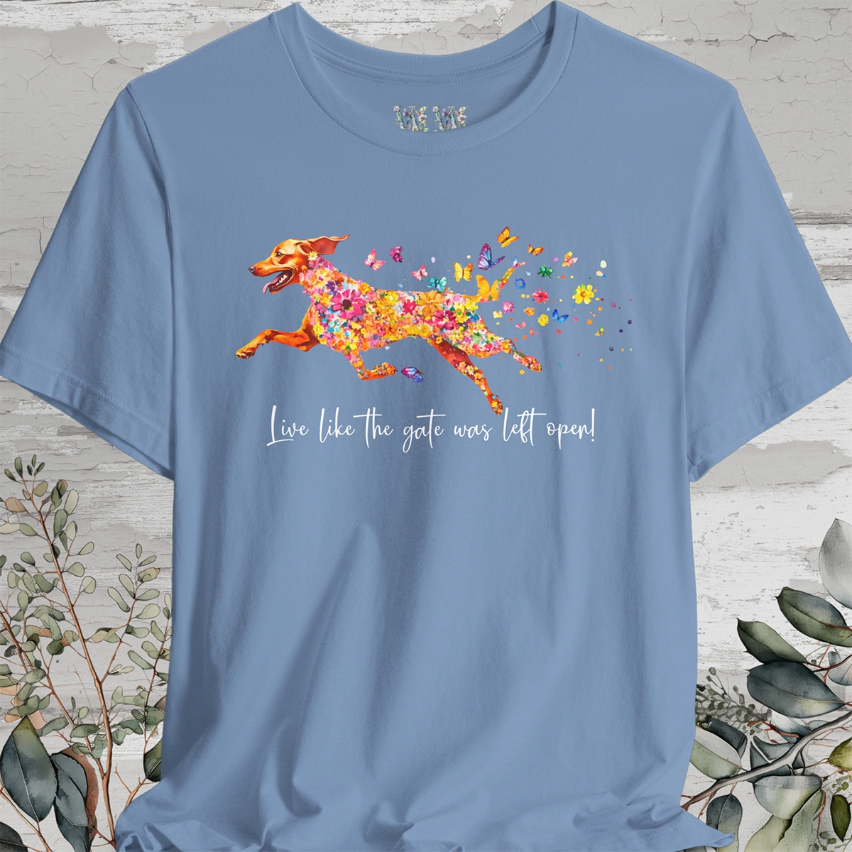 Vizsla "Live like the gate was left open" Unisex T shirt