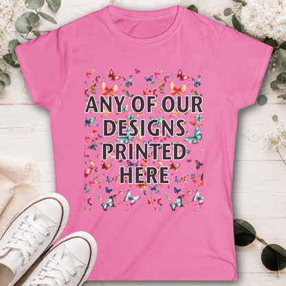 Women's Softstyle Tee - Any of our designs