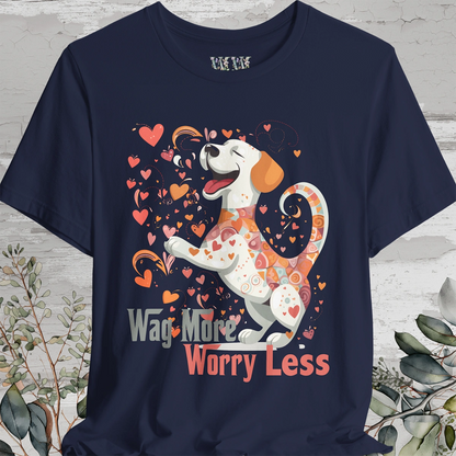 Wag More, Worry Less #2 unisex T shirt