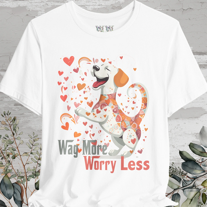 Wag More, Worry Less #2 unisex T shirt