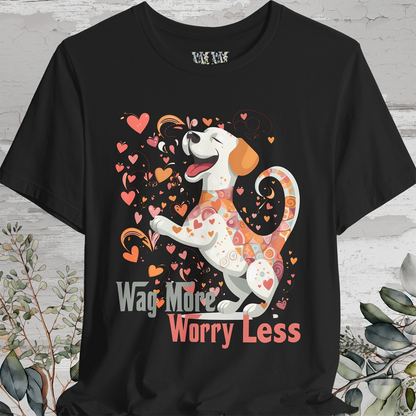 Wag More, Worry Less #2 unisex T shirt