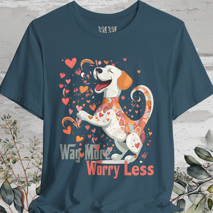 Wag More, Worry Less #2 unisex T shirt