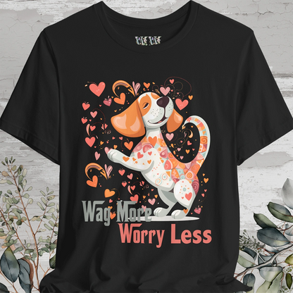 Wag More, Worry Less #3 unisex T shirt