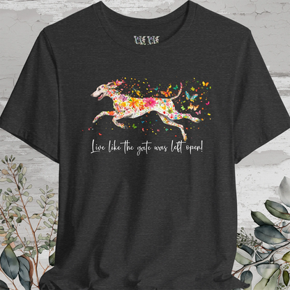 Weimaraner "Live like the gate was left open" Unisex T shirt