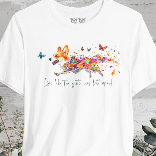 Corgi #2  "Live like the gate was left open" Unisex T shirt