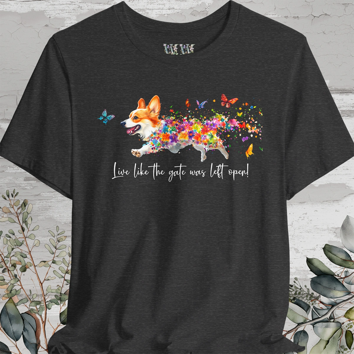 Corgi #2  "Live like the gate was left open" Unisex T shirt