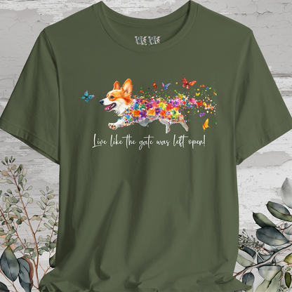 Corgi #2  "Live like the gate was left open" Unisex T shirt